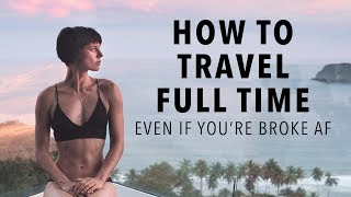 How To Afford a Life of Non-Stop Travel (Even if You're Broke AF)