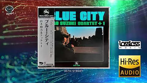 - Blue City / Isao Suzuki Quartet + 1 (Full Album)