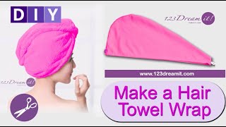 Make a hair towel wrap  DIY Tutorial