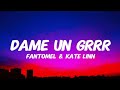 Fantomel Kate Linn DAME UN GRRR Lyrics Fantomel Kate Linn DAME UN GRRR Lyrics