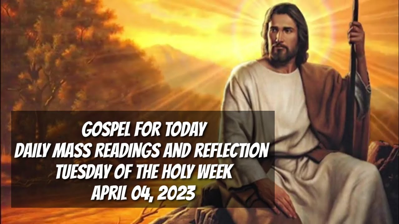 Gospel for Today,Daily Mass Readings,APRIL 04, gospel dailygospel 