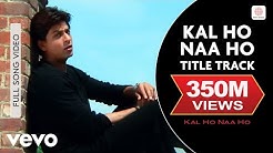 Kal Ho Naa Ho - Title Track Video | Shahrukh Khan, Saif, Preity  - Durasi: 4:47. 