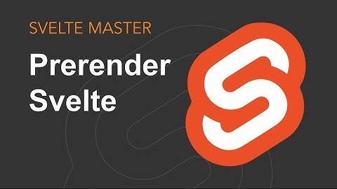 Svelte - Prerender (vs. SSR vs. CSR)