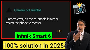 Camera error please re-enable it later or restart the phone to recover ok infinix smart 6 | 2025 