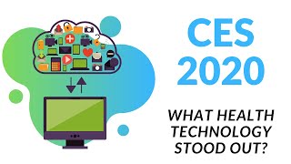 CES 2020 Digital Health Highlights