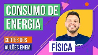 ENERGY CONSUMPTION | Enem Class Cuts | Physics | Antônio José Martins