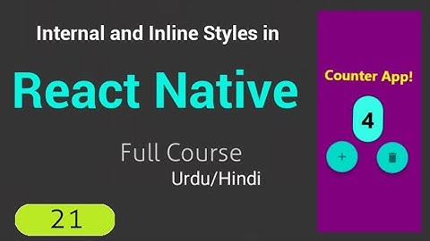 Internal and Inline Styles in React Native (Urdu/Hindi)