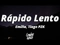 Emilia, Tiago PZK - Rápido Lento (Letra/Lyrics)