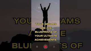 Your dreams are the blueprints of your ultimate achievements Best motivational quotes