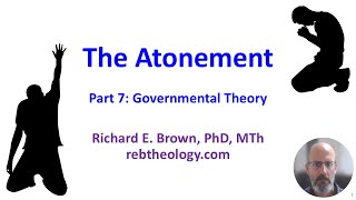 The Atonement Part 7 - Governmental Theory