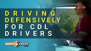 Driving Defensively for CDL Drivers