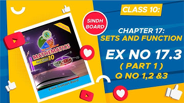 class 10 chapter 17 sets and functions exercise no 17.3 (part 1) new math book, Sindh board