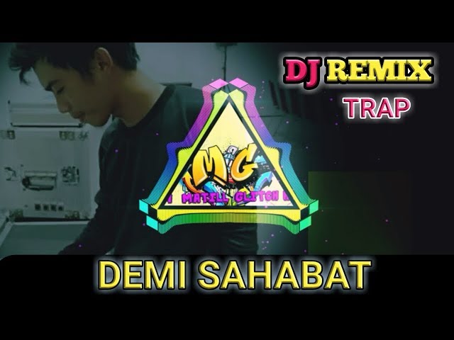 DJ DEMI SAHABAT terbaru 2019 Trap and bass drop class=