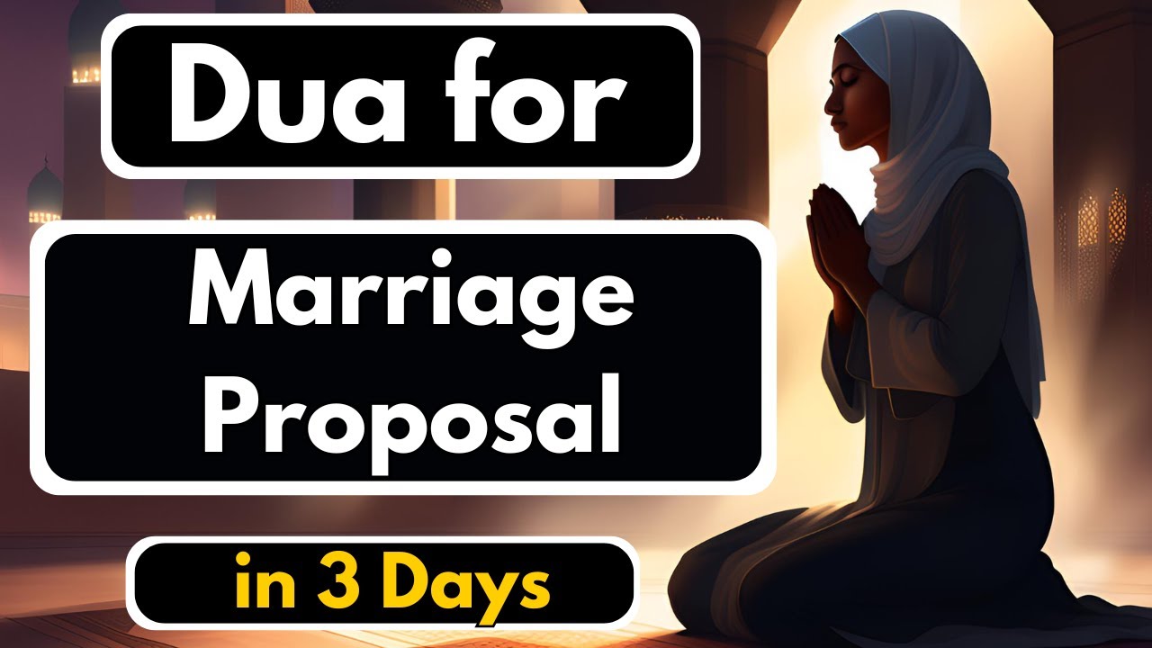 Powerful Dua For Marriage Proposal Rishta Acceptance in Islam - YouTube