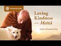 Loving kindness metta  ajahn dhammasiha  dhammagiri  dhamma talk on buddhism