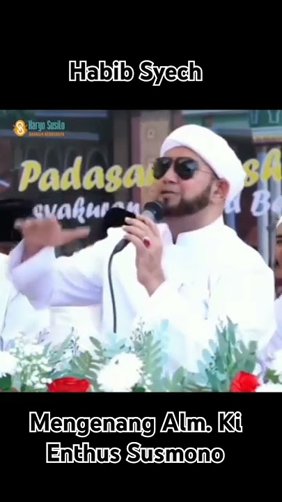 Habib Syech mengenang Alm. Ki Enthus Susmono || Part 1 || #kienthus #habibsyech #habibsyechassegaf