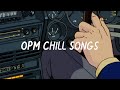 Opm filipino playlist songs to listen to on a late night drive
