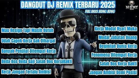 DANGDUT DJ REMIX JOGET  NON-STOP FULL BASS JEDAG JEDUG 2025 | MAU RESIGN TAPI MASIH BUTUH 💸