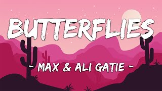 [1 HOUR LOOP] Butterflies - MAX \& Ali Gatie (Lyrics)