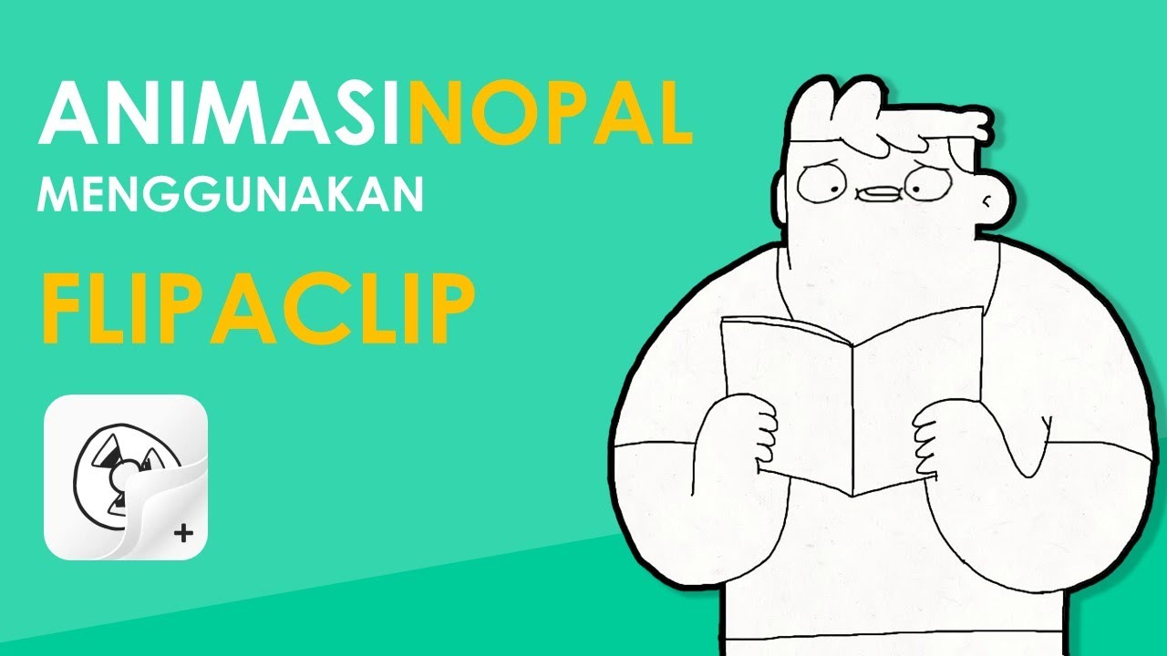 Animasinopal membuat animasi  si  nopal  dengan flipaclip 