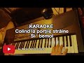 Colind la porțile străine - KARAOKE (Si&#39;b)