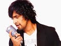 Sab Maya Hai sung by Sonu Nigam