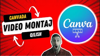 CANVA PLATFORMASIDA MONTAJ. CANVADA VIDEO TAYYORLASH