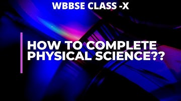 physical science | wbbse class-x | physical science kaise padhe | secondary school | west bengal