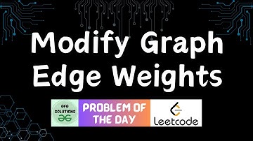 #277 Modify Graph Edge Weights | LeetCode POTD | GFG Solutions | 30-08-2024
