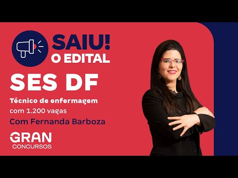 Concurso SES DF Técnico de Enfermagem: Saiu o edital com 1.200 vagas! Com Fernanda Barboza