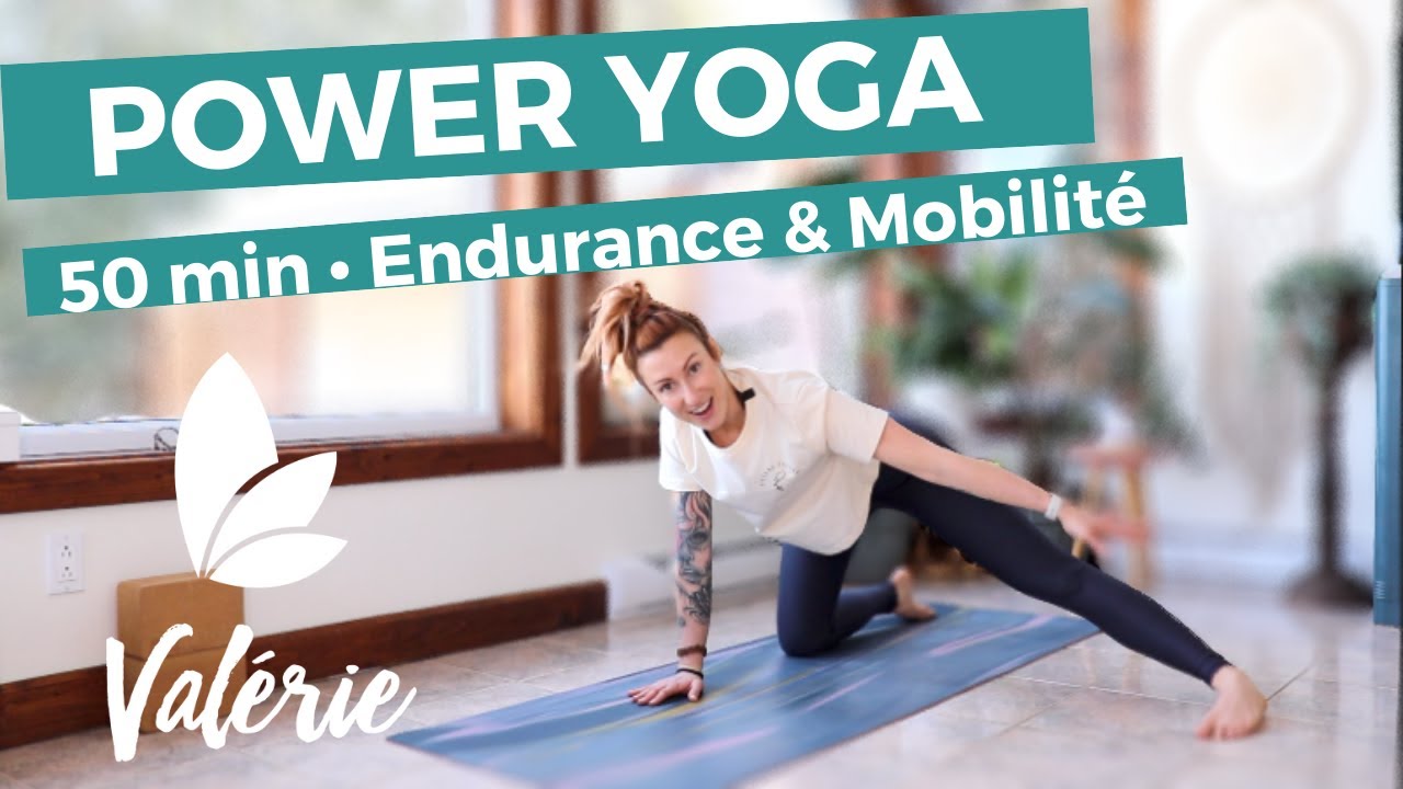 Power Yoga - 50 min - Force, Endurance & Mobilité - Valérie Kinésiologue
