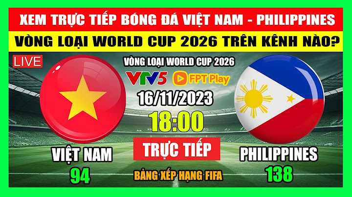 Vòng loại world cup 2023 chiếu trên kênh nào