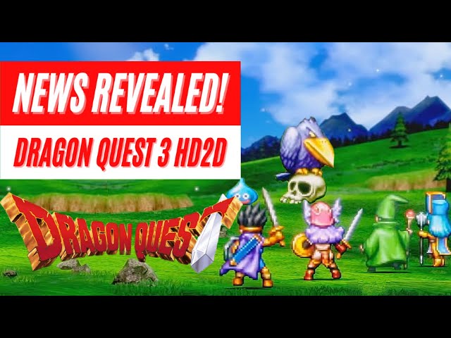 Dragon Quest 3 HD Remake revealed, will release worldwide