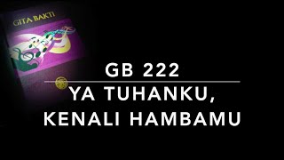 Gb 222 Ya Tuhanku Kenali Hambamu cleanse Me  Gita Bakti
