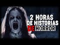 2 Horas De Historias De Horror (Recopilación) | HISTORIAS DE TERROR