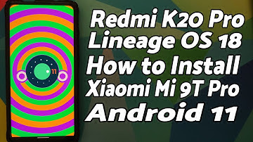 Redmi K20 Pro | Install Lineage OS 18 | Xiaomi Mi 9T Pro | Android 11