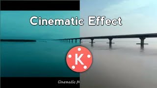Cinematic filters Effect | Kinemaster | Action Movie Effects 2018 | Cinematic Effect on Kine Master
