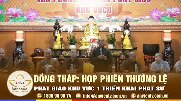 ĐỒNG THÁP: Đại diện Phật giáo Khu vực 1 Họp phiên Thường lệ – Triển khai Phật sự