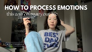 how to process an emotion *life-changing tips from a therapy veteran*