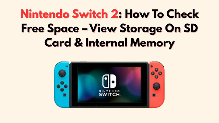 Nintendo Switch 2: How To Check Free Space – View Storage On SD Card & Internal Memory