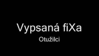 Video thumbnail of "Vypsaná fiXa - Otužilci"