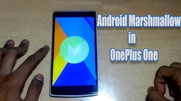 How to Install Android Marshmallow in OnePlus One