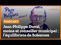 Podcast  jeanphilippe duval moine et conseiller municipal lquilibriste de solesmes