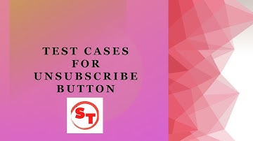 Test cases for unsubscribe button | UI and Functional test cases for unsubscribe button