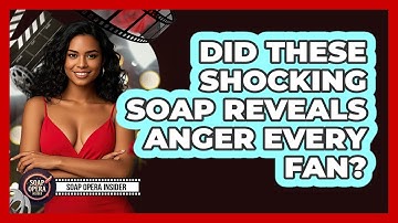 Did These Shocking Soap Reveals Anger Every Fan? - Soap Opera Insider