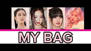 BlackPink - MY BAG