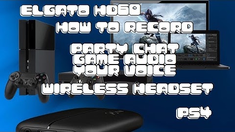 Elgato HD60 Setup - Record Your Voice & Party Chat PS4 - 2017 *FIX*