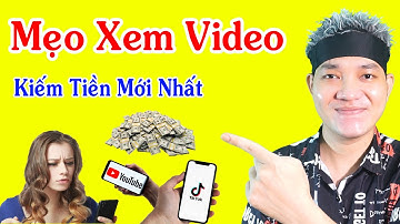 App Xem Video Kiếm Tiền Mới Nhất Cho Học Sinh - Lụm 1 đến 200k/Ngày