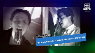 Inikaraoke  Indra L  Gilang R   Takkan Pernah Kulupakan