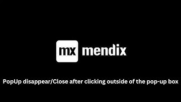 Mendix #22  Popup disappear / close after clicking outside of the pop-up box   #mendix